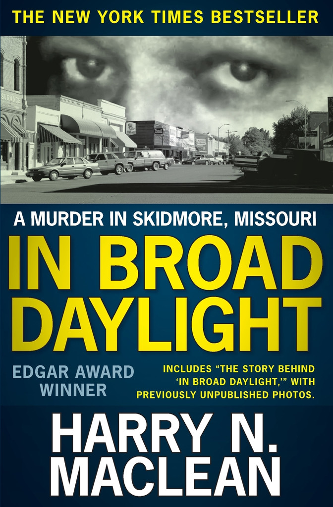 In Broad Daylight A Murder In Skidmore Missouri Harry N Maclean