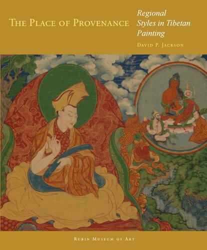 The Place Of Provenance Regional Styles In Tibetan Painting David P Jackson