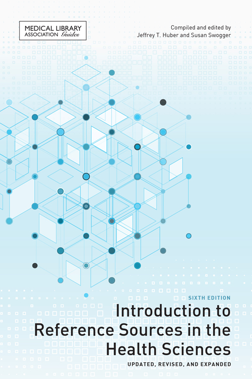 Introduction To Reference Sources In The Health Sciences Sixth Edition Huber