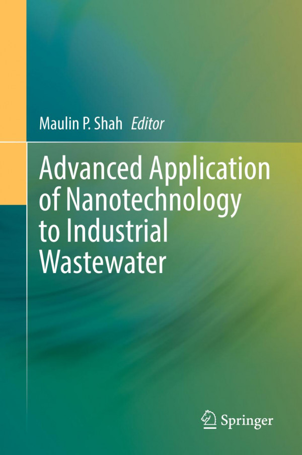 Advanced Application Of Nanotechnology To Industrial Wastewater Maulin P Shah