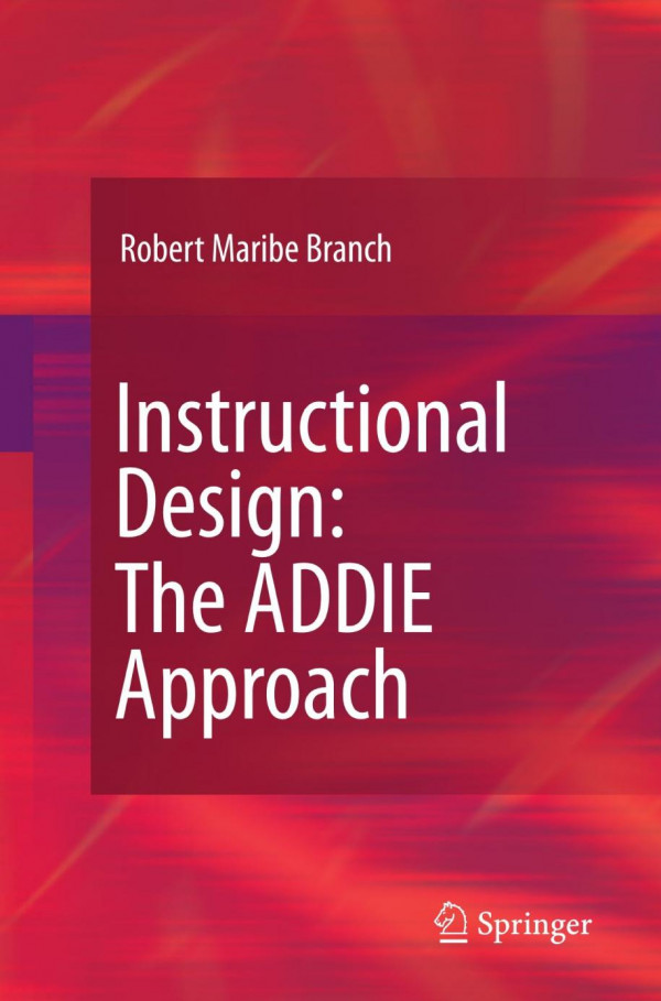 Instructional Design The Addie Approach Robert Maribe Branch