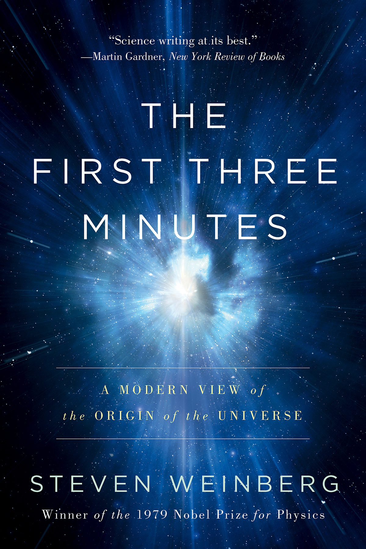 The First Three Minutes A Modern View Of The Origin Of The Universe 2022 Edition 2022 Edition Steven Weinberg