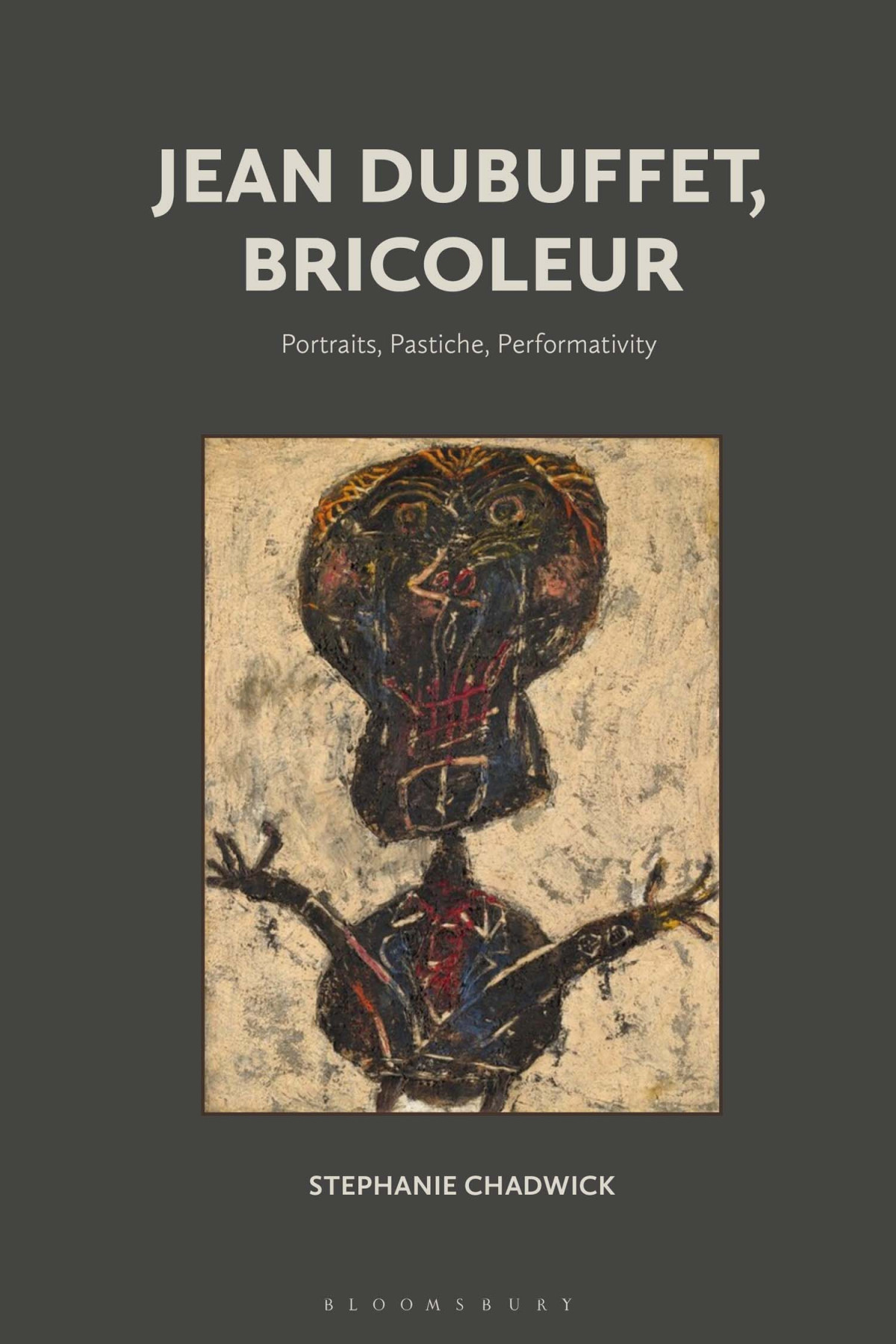 Jean Dubuffet Bricoleur Stephanie Chadwick