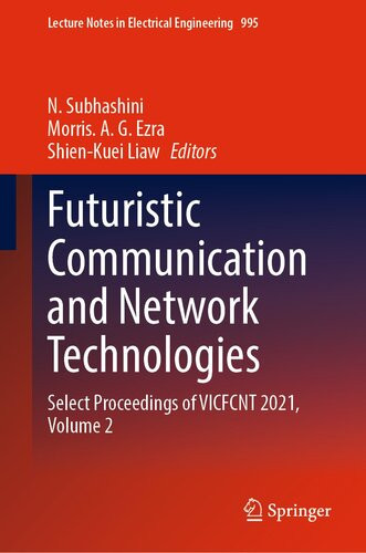 Futuristic Communication And Network Technologies Select Proceedings Of Vicfcnt 2021 Volume 2 N Subhashini