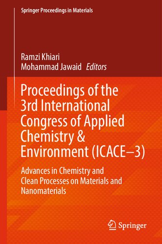 Proceedings Of The 3rd International Congress Of Applied Chemistry Environment Icace3 Advances In Chemistry And Clean Processes On Materials And Nanomaterials Ramzi Khiari