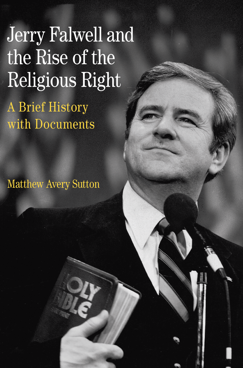 Jerry Falwell And The Rise Of The Religious Right Matthew Avery Sutton