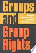 Groups And Group Rights Christine T Sistare Larry May Leslie Francis Editors