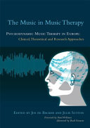 The Music In Music Therapy Psychodynamic Music Therapy In Europe Clinical Theoretical And Research Approaches Jos De Backer