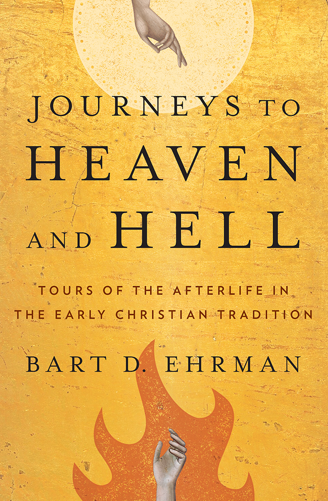 Journeys To Heaven And Hell Bart D Ehrman