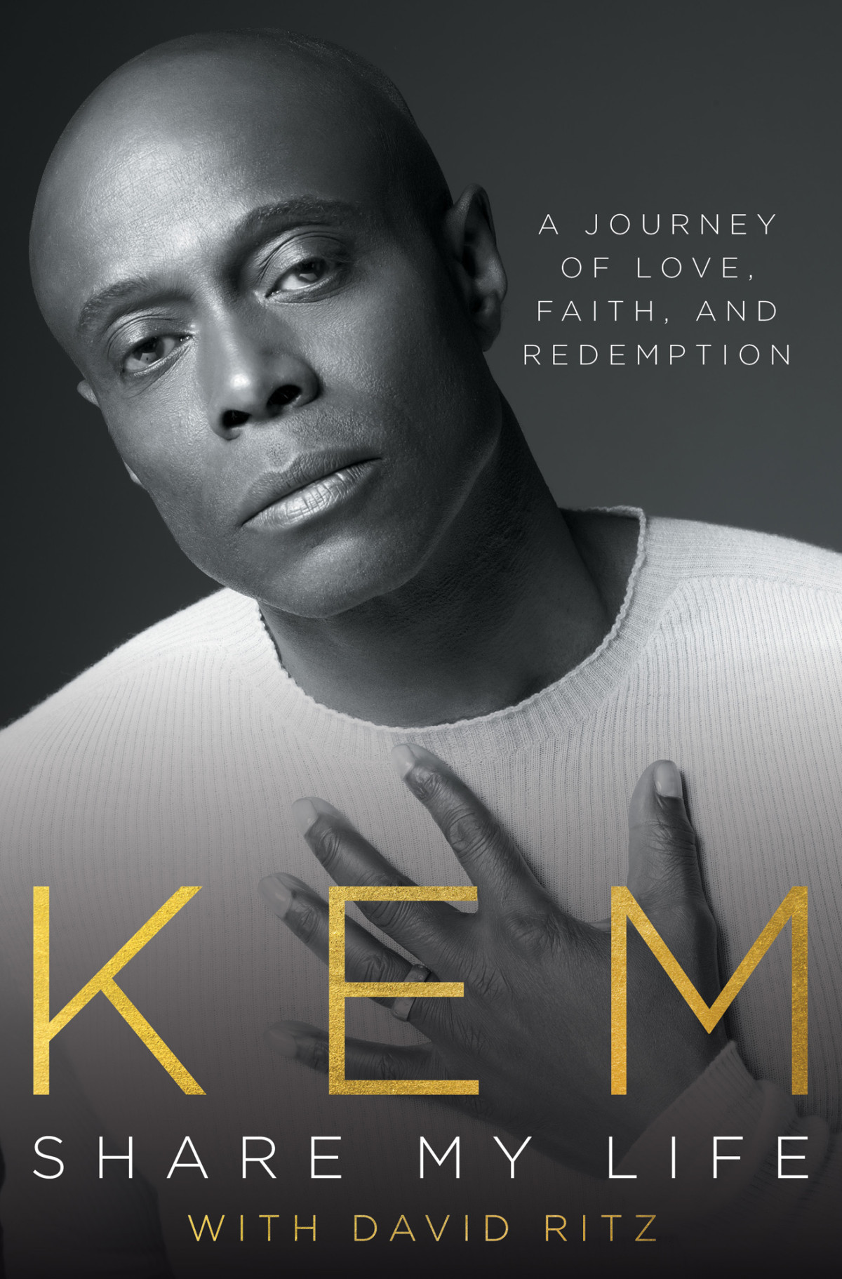 Share My Life A Journey Of Love Faith And Redemption Kem