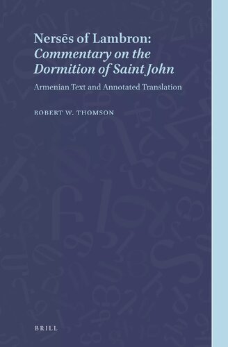 Nerss Of Lambron Commentary On The Dormition Of Saint John Armenian Text And Annotated Translation Robert W Thomson
