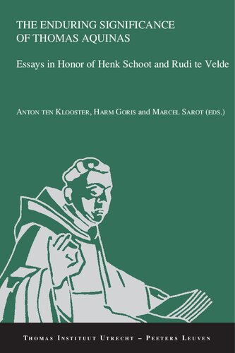 The Enduring Significance Of Thomas Aquinas Essays In Honor Of Henk Schoot And Rudi Te Velde Thomas Instituut Utrecht 21 Anton Ten Klooster Editor