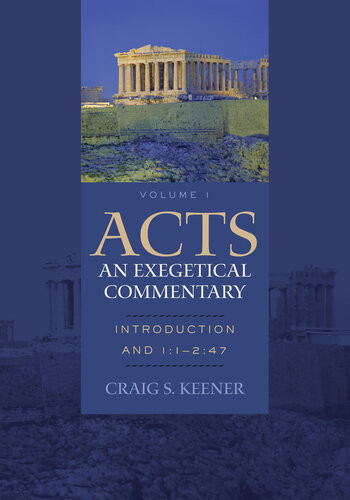 Acts An Exegetical Commentary Volume 1 Introduction And 11 247 Craig S Keener