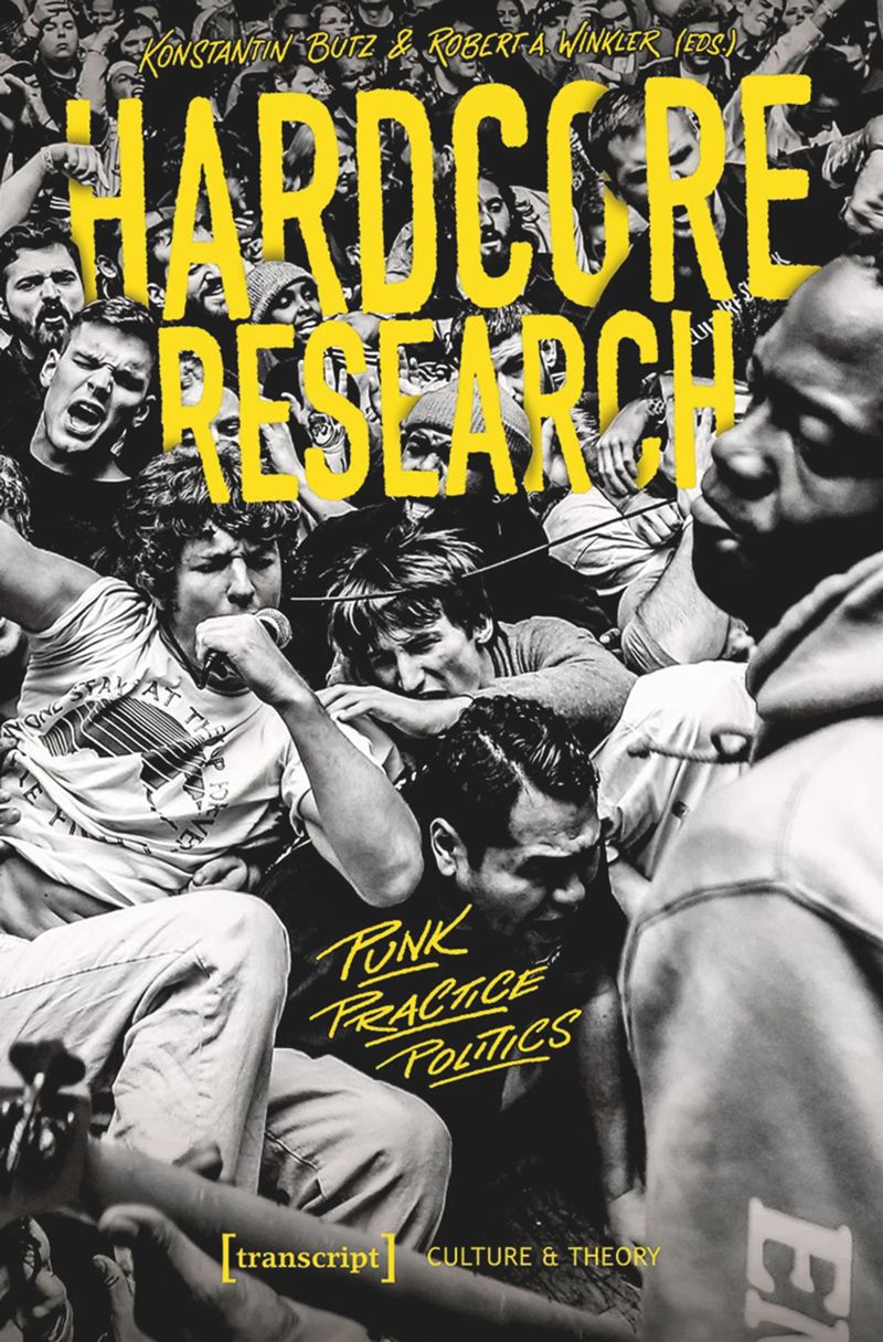 Hardcore Research Punk Practice Politics 1st Edition Konstantin Butz