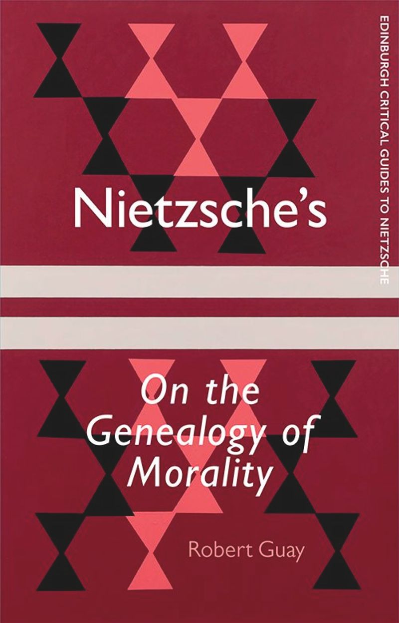 Nietzsches On The Genealogy Of Morality A Critical Introduction And Guide 1st Edition Robert Guay