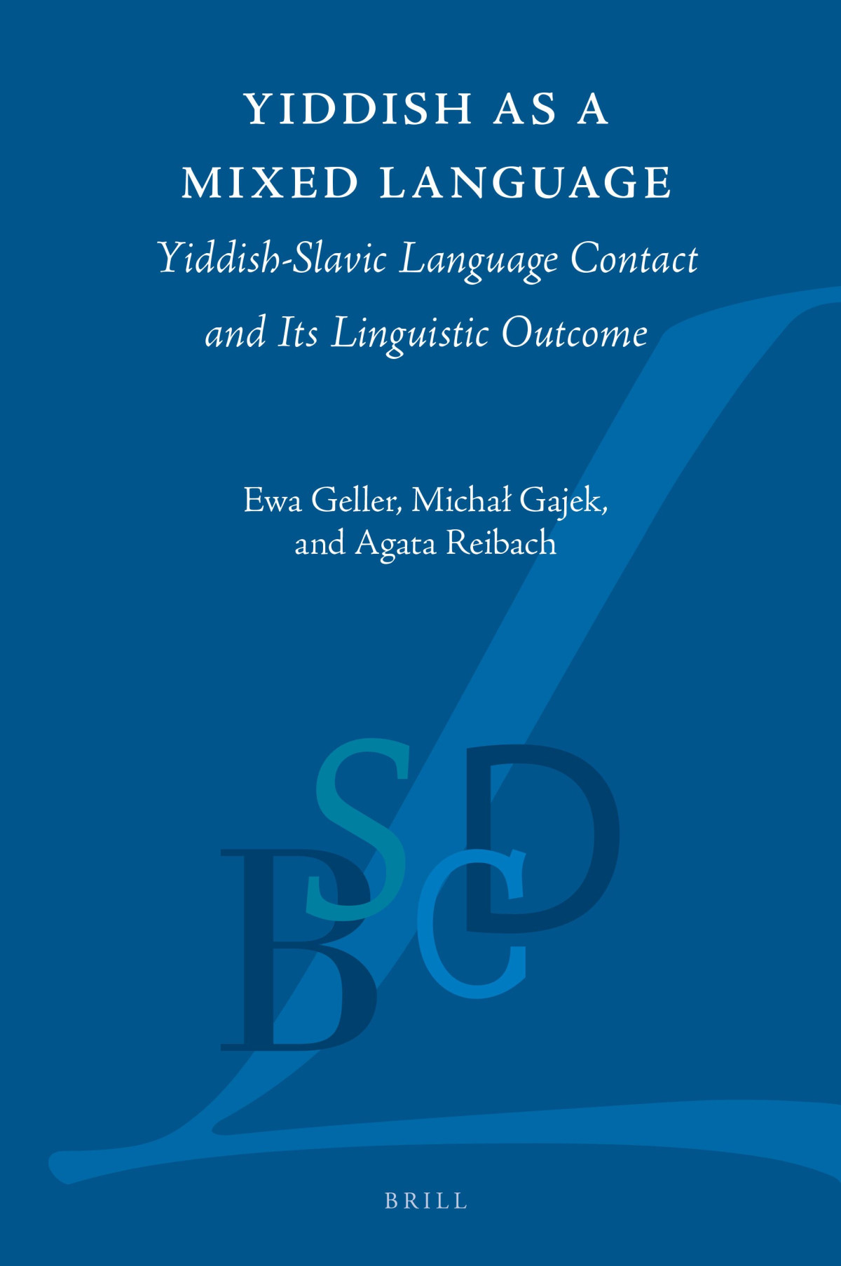 Yiddish As A Mixed Language Yiddishslavic Language Contact And Its Linguistic Outcome Ewa Geller