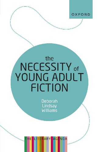 The Necessity Of Young Adult Fiction The Literary Agenda Deborah Lindsay Williams