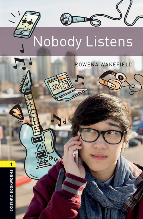 Nobody Listens Oxford Bookworms 1 Rowena Wakefield