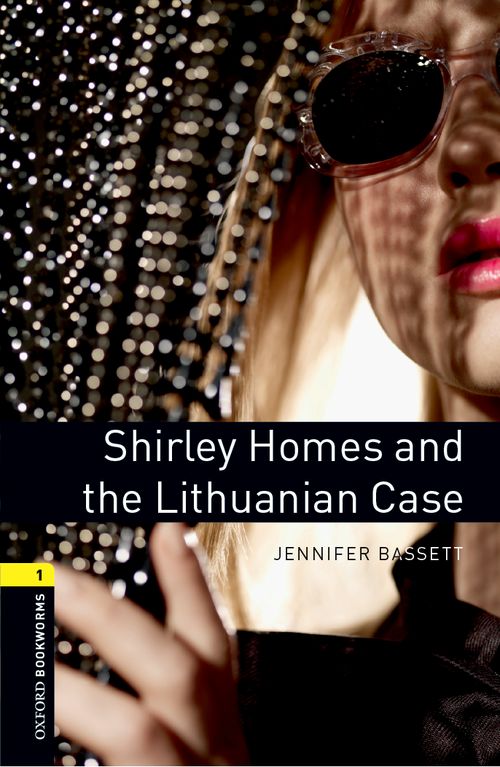 Shirley Homes And The Lithuanian Case Oxford Bookworms 1 Jennifer Bassett
