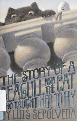 The Story Of A Seagull And The Cat Who Taught Her To Fly Luis Seplveda