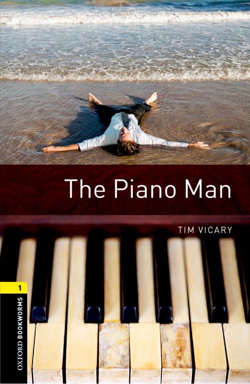 The Piano Man Oxford Bookworms 1 Tim Vicary