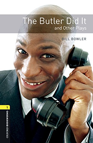 The Butler Did It And Other Plays Oxford Bookworms 1 Bill Bowler