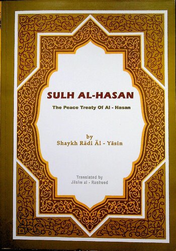 Sulh Alhasan The Peace Treaty Of Alhasan Pdf 1st Edition Radi Alyasin Translator Jasim Alrasheed
