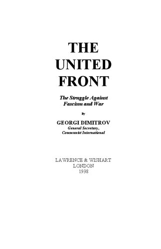 The United Front The Struggle Against Fascism And War Georgi Dimitrov