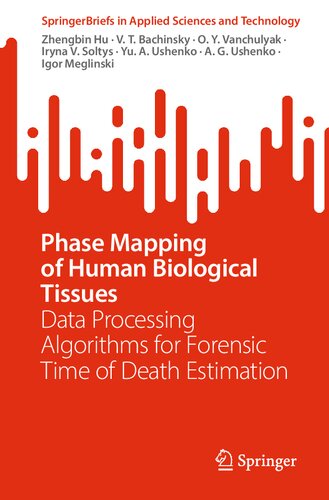 Phase Mapping Of Human Biological Tissues Data Processing Algorithms For Forensic Time Of Death Estimation Zhengbin Hu