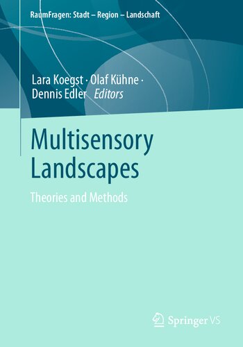 Multisensory Landscapes Theories And Methods Lara Koegst Olaf Khne