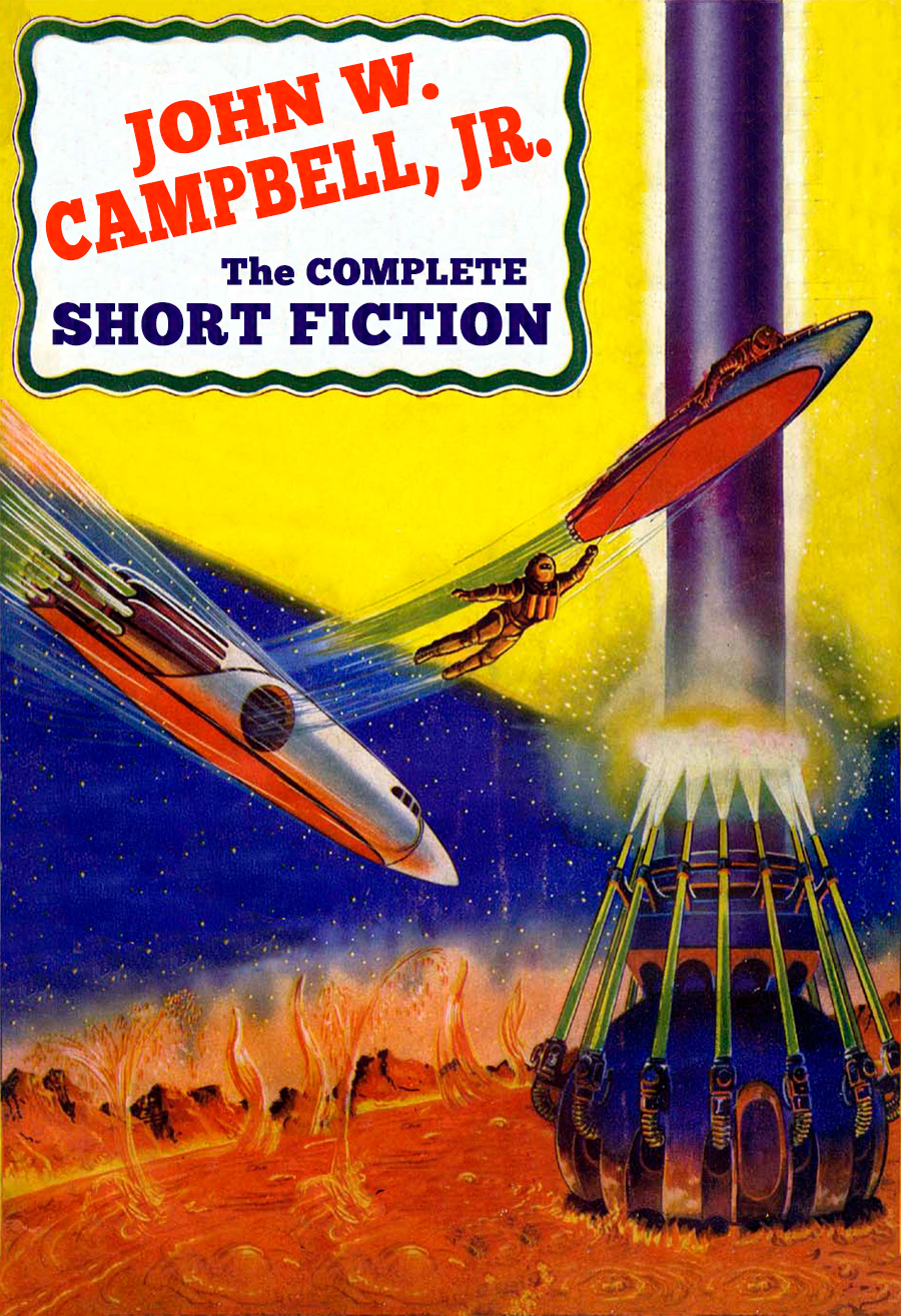 The Complete Short Fiction 2023 Edition John W Campbell Jr