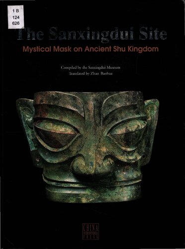 The Sanxingdui Site Mysterious Masks Of The Ancient Shu Kingdom Sanxingdui Museum
