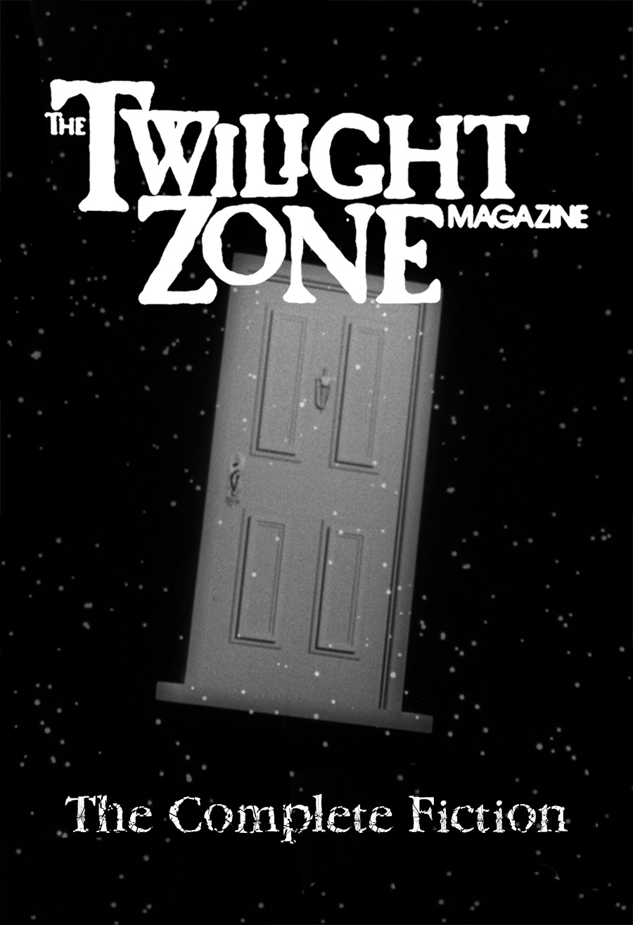 The Twilight Zone Magazine The Complete Fiction Anthology