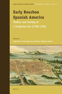 Early Bourbon Spanish America Francisco A Eissabarroso Ainara Vzquez Varela