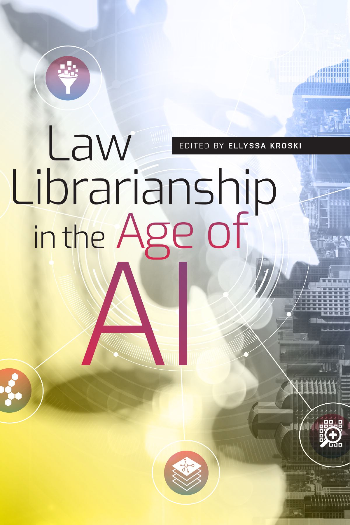 Law Librarianship In The Age Of Ai Ellyssa Kroski