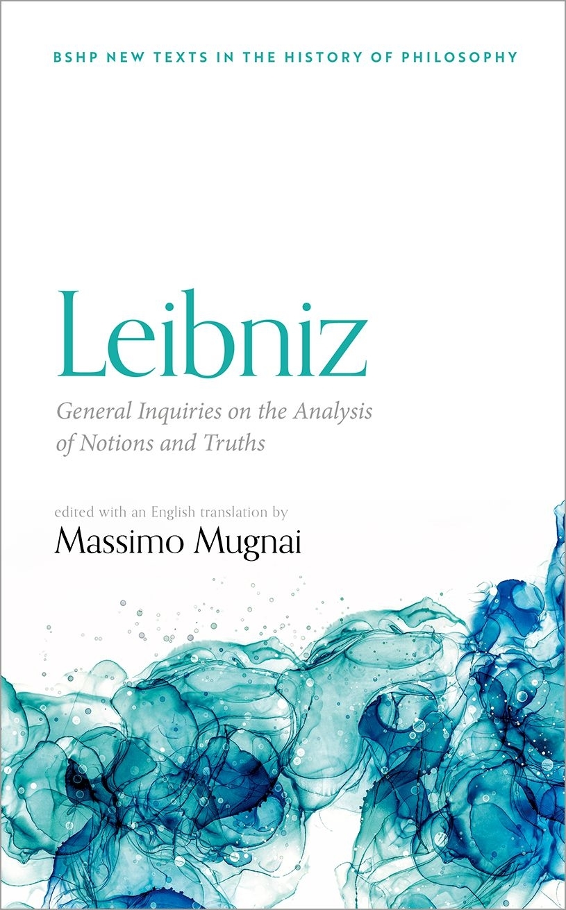 Leibniz General Inquiries On The Analysis Of Notions And Truths Massimo Mugnai