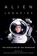Alien Legacies The Evolution Of The Franchise Reprint Nathan Abrams