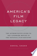 Americas Film Legacy Illustrated Daniel Eagan