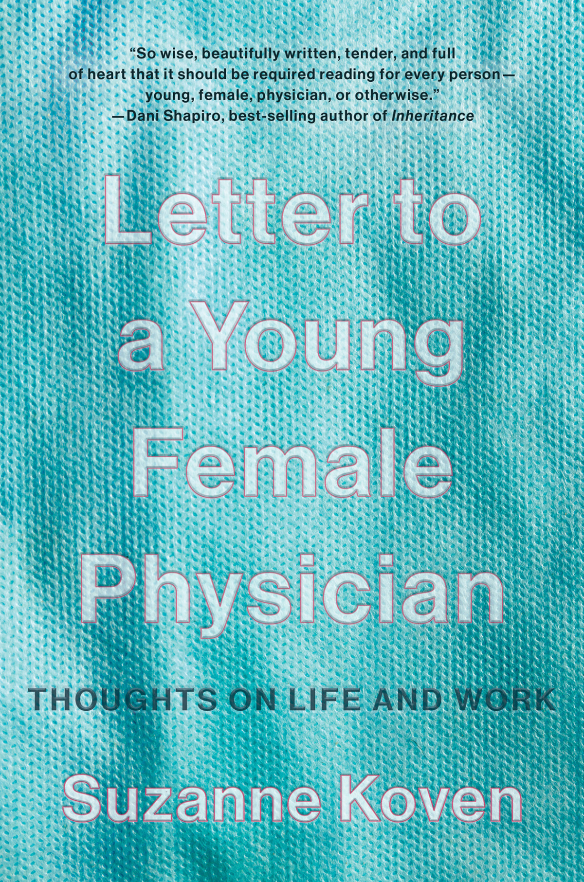 Letter To A Young Female Physician Suzanne Koven
