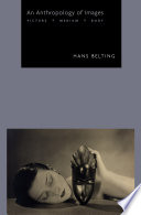 An Anthropology Of Images Picture Medium Body Hans Belting