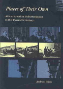 Places Of Their Own African American Suburbanization In The Twentieth Century Andrew Wiese