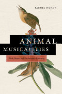 Animal Musicalities Birds Beasts And Evolutionary Listening Rachel Mundy