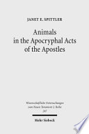 Animals In The Apocryphal Acts Of The Apostles The Wild Kingdom Of Early Christian Literature Janet E Spittler
