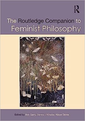 The Routledge Companion To Feminist Philosophy 1st Edition Ann Garry