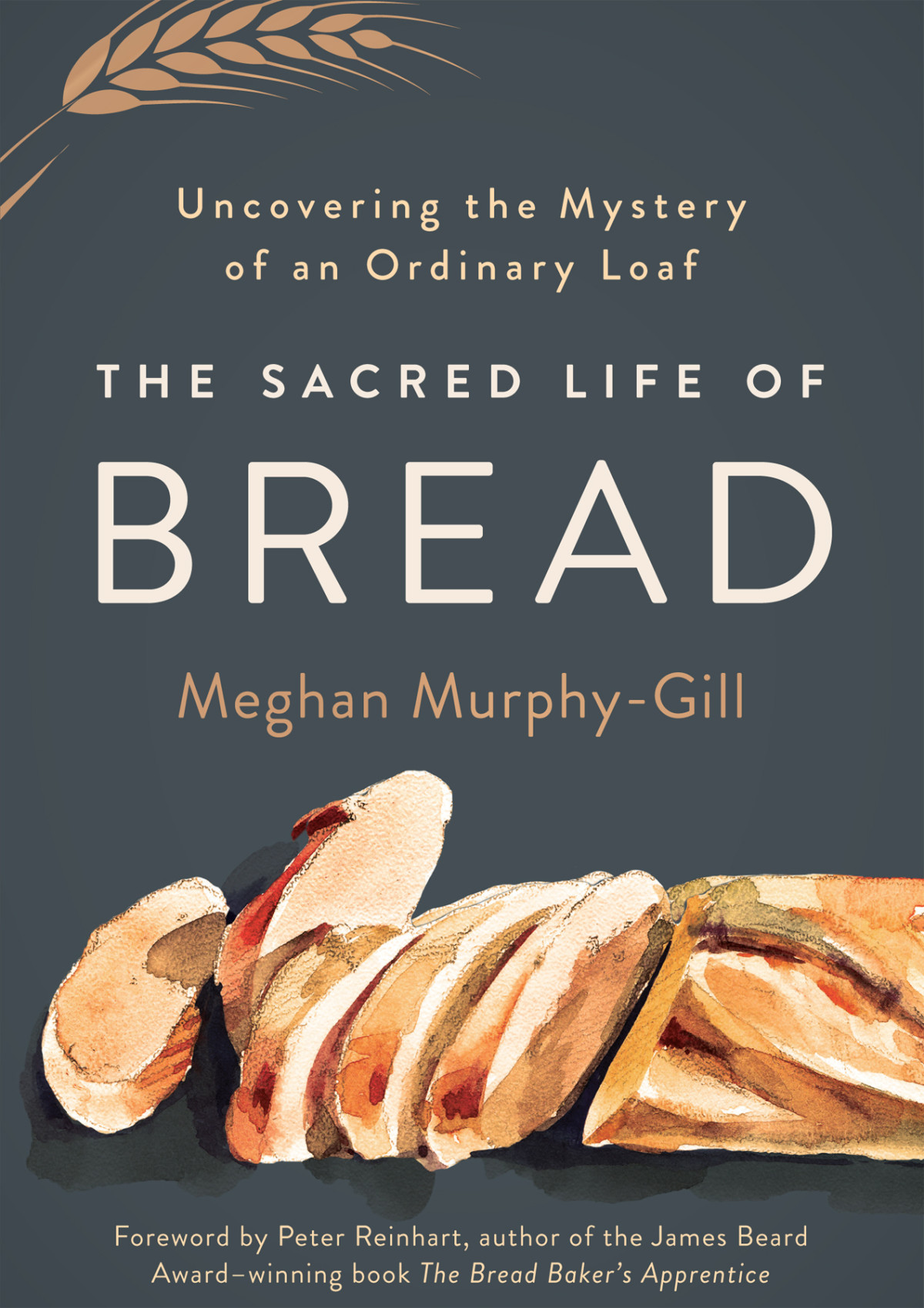 The Sacred Life Of Bread Meghan Murphygill