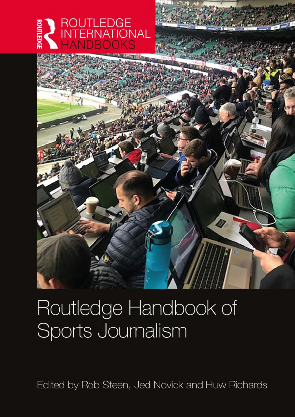 Routledge Handbook Of Sports Journalism Rob Steen Jed Novick