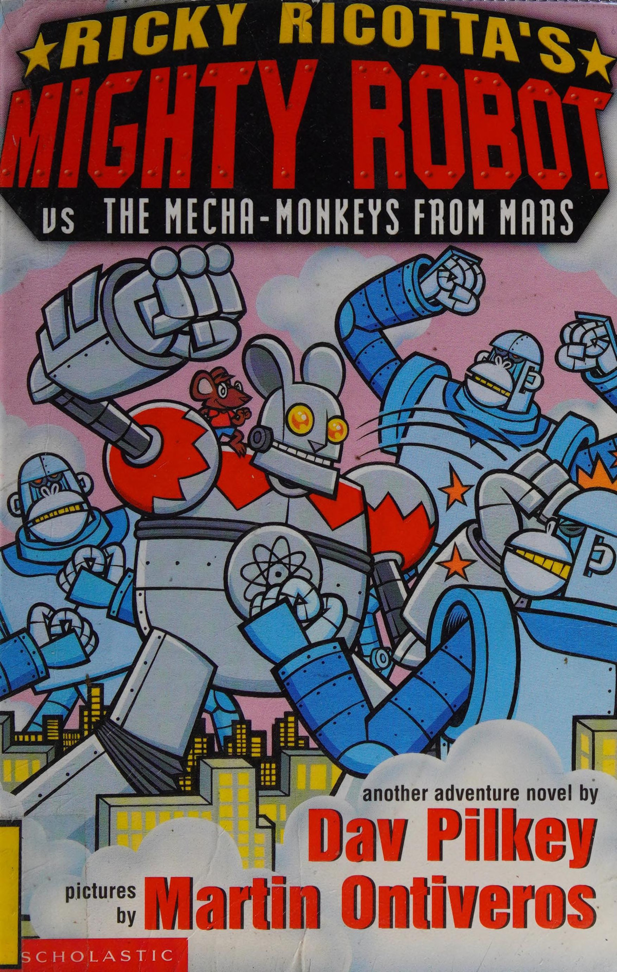 Ricky Ricottas Mighty Robot Vs The Mechamonkeys From Mars The Fourth Adventure Novel Dav Pilkey