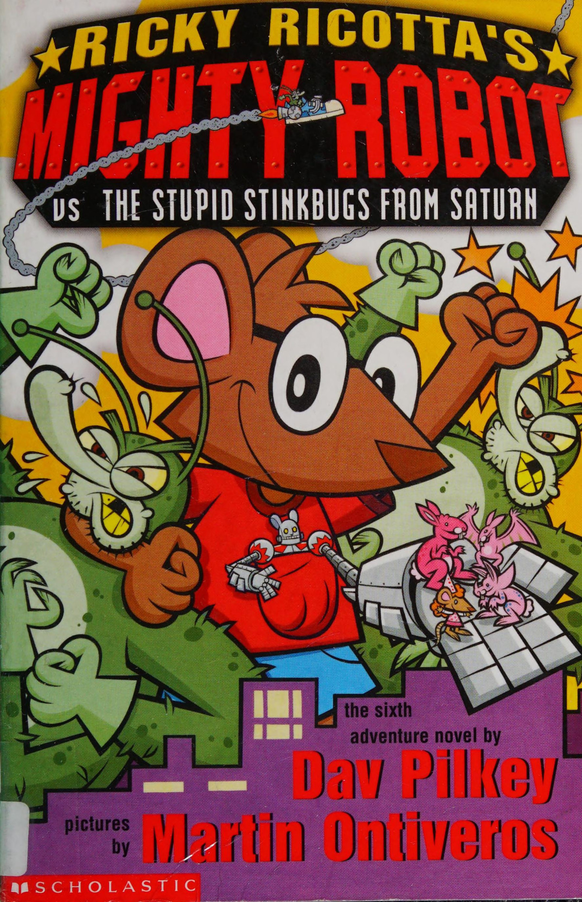 Ricky Ricottas Mighty Robot Vs The Stupid Stinkbugs From Saturn The Sixth Adventure Novel Dav Pilkey