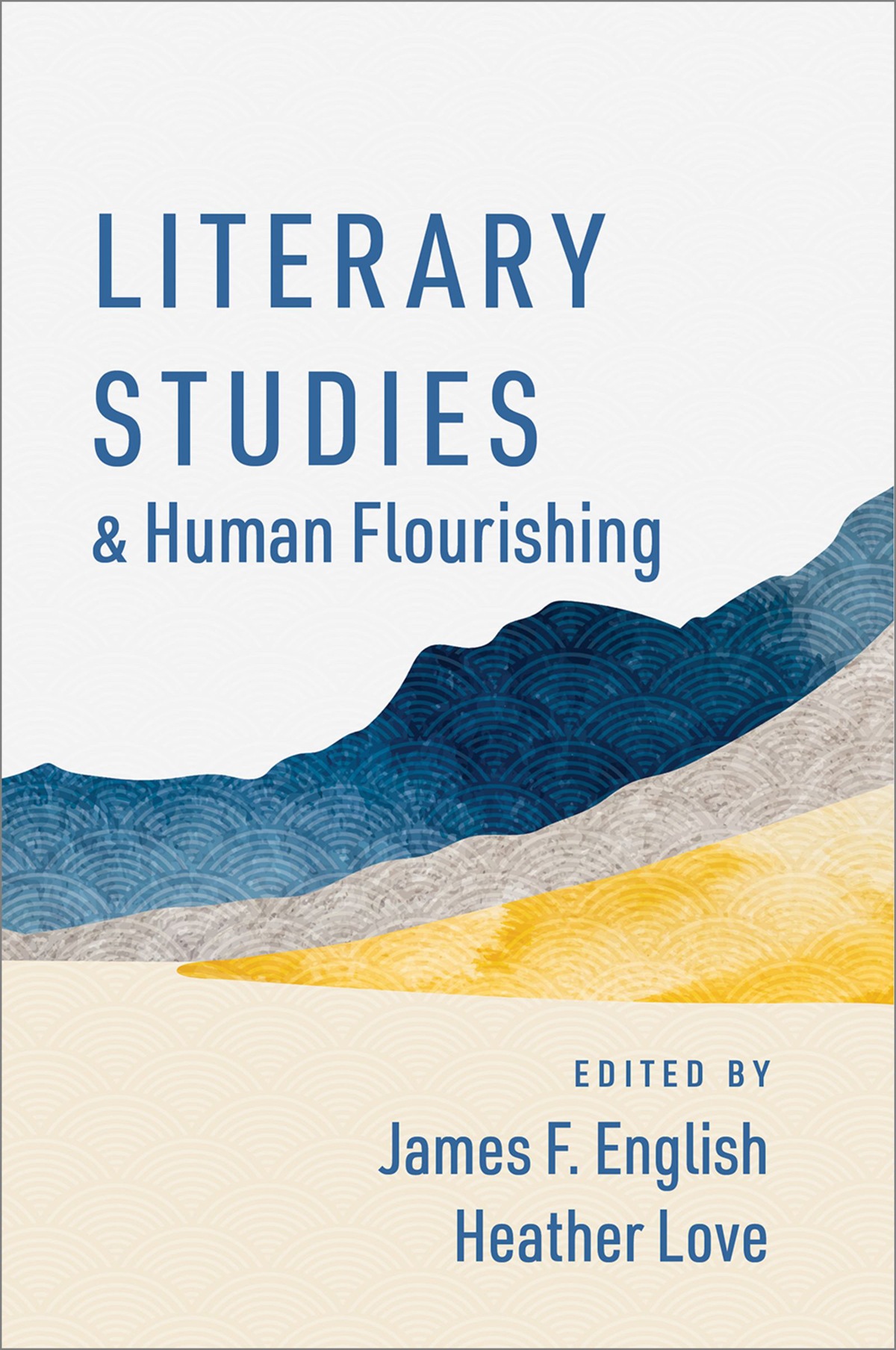 Literary Studies And Human Flourishing James F English