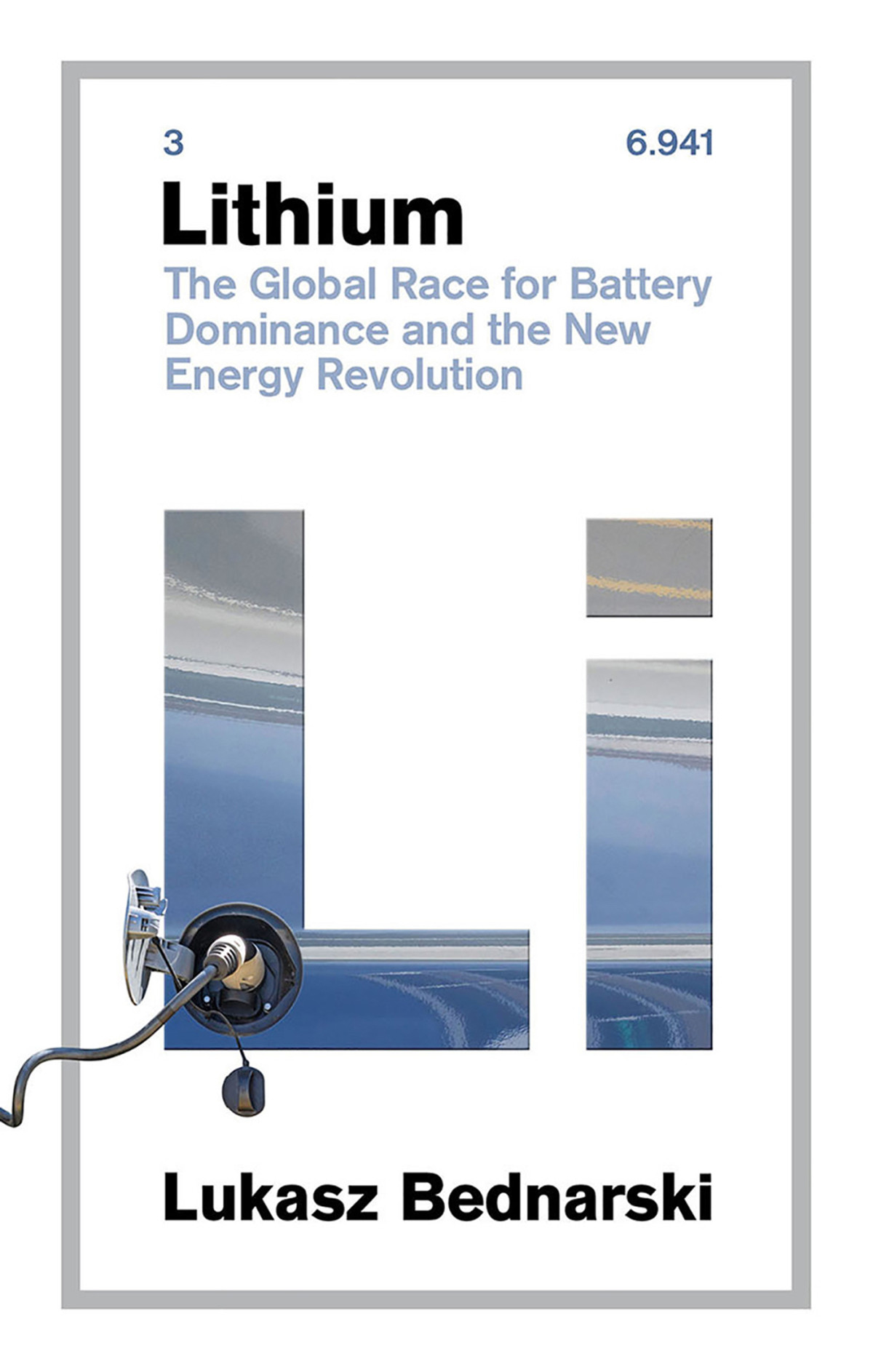 Lithium The Global Race For Battery Dominance And The New Energy Revolution 2021 Lukasz Bednarski